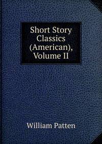 Short Story Classics (American), Volume II
