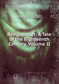 Redgauntlet: A Tale of the Eighteenth Century, Volume II