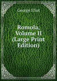Romola, Volume II (Large Print Edition)