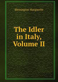 The Idler in Italy, Volume II