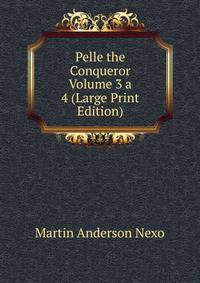 Pelle the Conqueror Volume 3 a 4 (Large Print Edition)