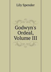 Godwyn's Ordeal, Volume III