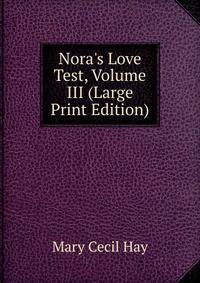 Nora's Love Test, Volume III (Large Print Edition)