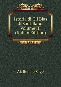 Istoria di Gil Blas di Santillano, Volume III (Italian Edition)