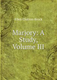 Marjory: A Study, Volume III