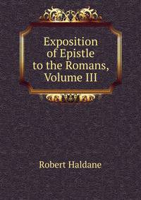 Exposition of Epistle to the Romans, Volume III