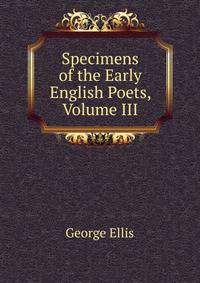 Specimens of the Early English Poets, Volume III