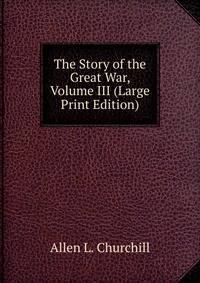 The Story of the Great War, Volume III (Large Print Edition)
