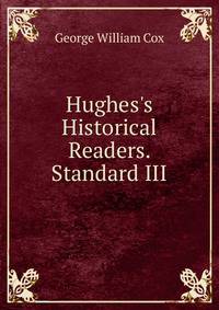 Hughes's Historical Readers. Standard III