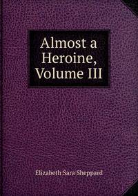 Almost a Heroine, Volume III