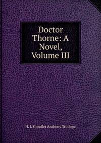 Doctor Thorne: A Novel, Volume III