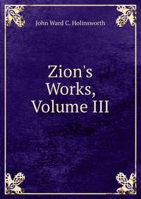 Zion's Works, Volume III