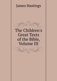 The Children's Great Texts of the Bible, Volume III