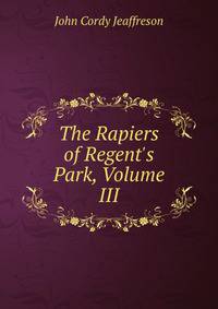The Rapiers of Regent's Park, Volume III