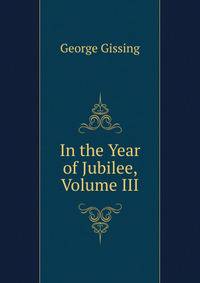 In the Year of Jubilee, Volume III