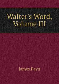 Walter's Word, Volume III