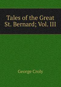 Tales of the Great St. Bernard; Vol. III