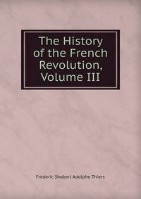 The History of the French Revolution, Volume III