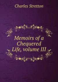 Memoirs of a Chequered Life, volume III