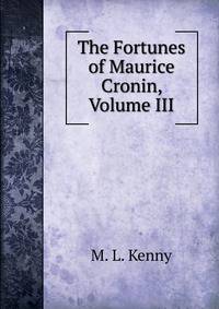 The Fortunes of Maurice Cronin, Volume III
