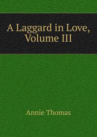 A Laggard in Love, Volume III