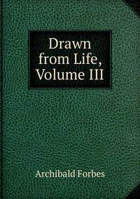 Drawn from Life, Volume III