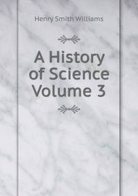 A History of Science Volume 3