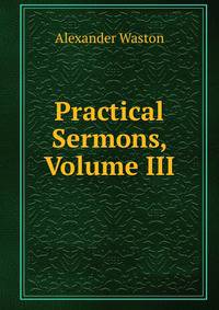 Practical Sermons, Volume III