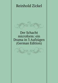 Der Schacht microform: ein Drama in 3 Aufzugen (German Edition)