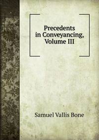 Precedents in Conveyancing, Volume III