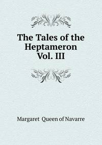 The Tales of the Heptameron Vol. III