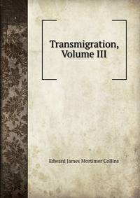 Transmigration, Volume III