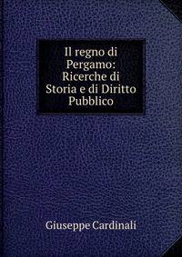 Il regno di Pergamo: Ricerche di Storia e di Diritto Pubblico