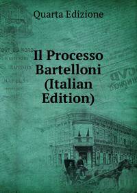 Il Processo Bartelloni (Italian Edition)