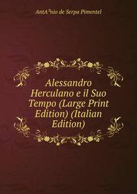 Alessandro Herculano e il Suo Tempo (Large Print Edition) (Italian Edition)