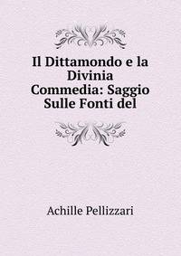 Il Dittamondo e la Divinia Commedia: Saggio Sulle Fonti del