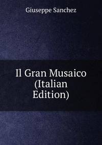 Il Gran Musaico (Italian Edition)