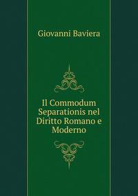 Il Commodum Separationis nel Diritto Romano e Moderno