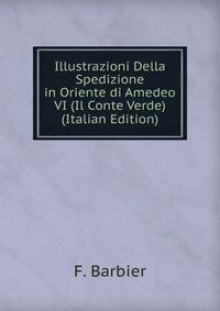 Illustrazioni Della Spedizione in Oriente di Amedeo VI (Il Conte Verde) (Italian Edition)