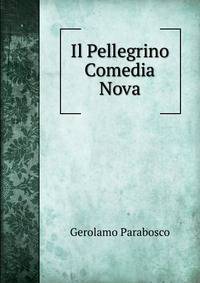 Il Pellegrino Comedia Nova