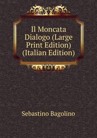 Il Moncata Dialogo (Large Print Edition) (Italian Edition)