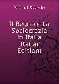 Il Regno e La Sociocrazia in Italia (Italian Edition)