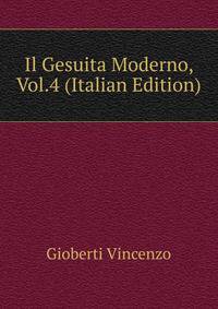 Il Gesuita Moderno, Vol.4 (Italian Edition)