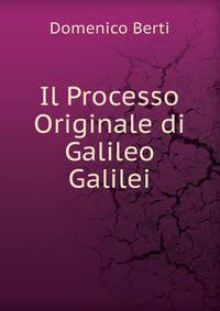 Il Processo Originale di Galileo Galilei