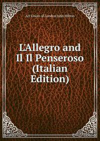L'Allegro and Il Il Penseroso (Italian Edition)
