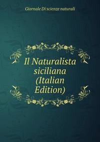 Il Naturalista siciliana (Italian Edition)