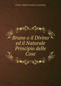 Bruno o il Divino ed il Naturale Principio delle Cose