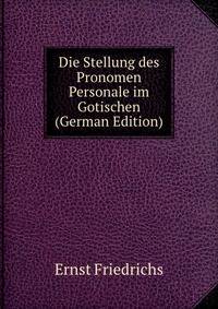 Die Stellung des Pronomen Personale im Gotischen (German Edition)
