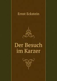 Der Besuch im Karzer