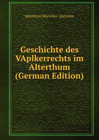 Geschichte des VAplkerrechts im Alterthum (German Edition)